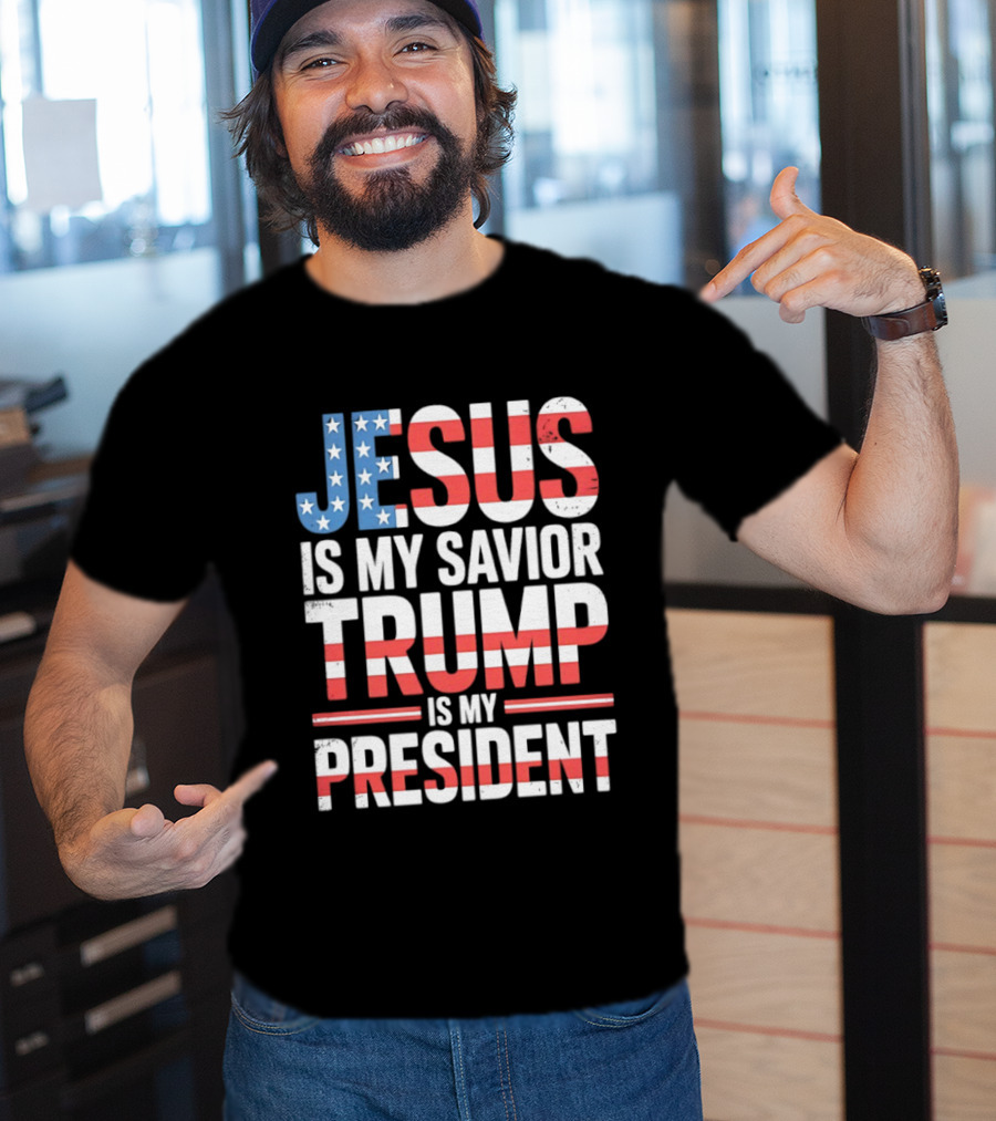 Jesus Is My Savior Trump Is My President American Flag Typography T-Shirt
