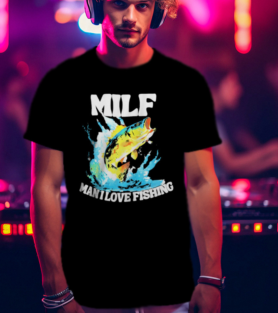 MILF Man I Love Fishing Splashing Colorful Fish T-Shirt
