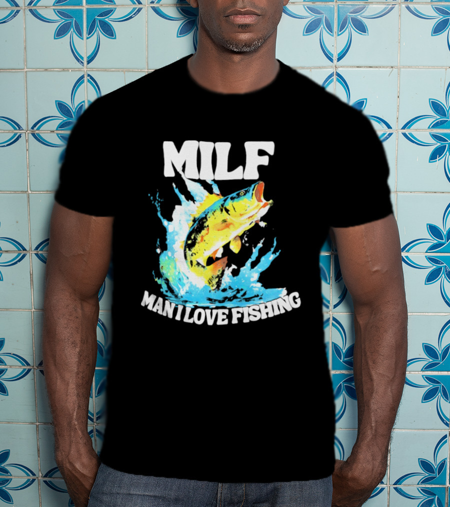 MILF Man I Love Fishing Splashing Colorful Fish T-Shirt