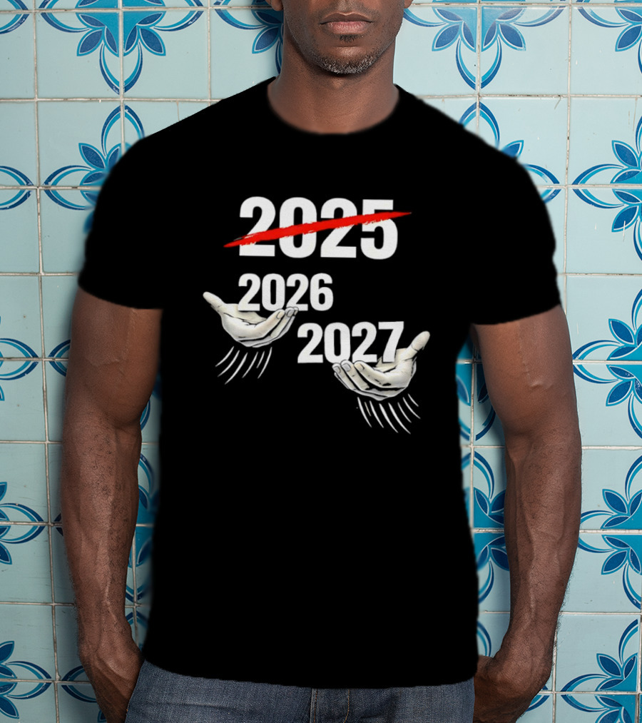 2025 2026 2027 Celebration Meme Hands T-Shirt