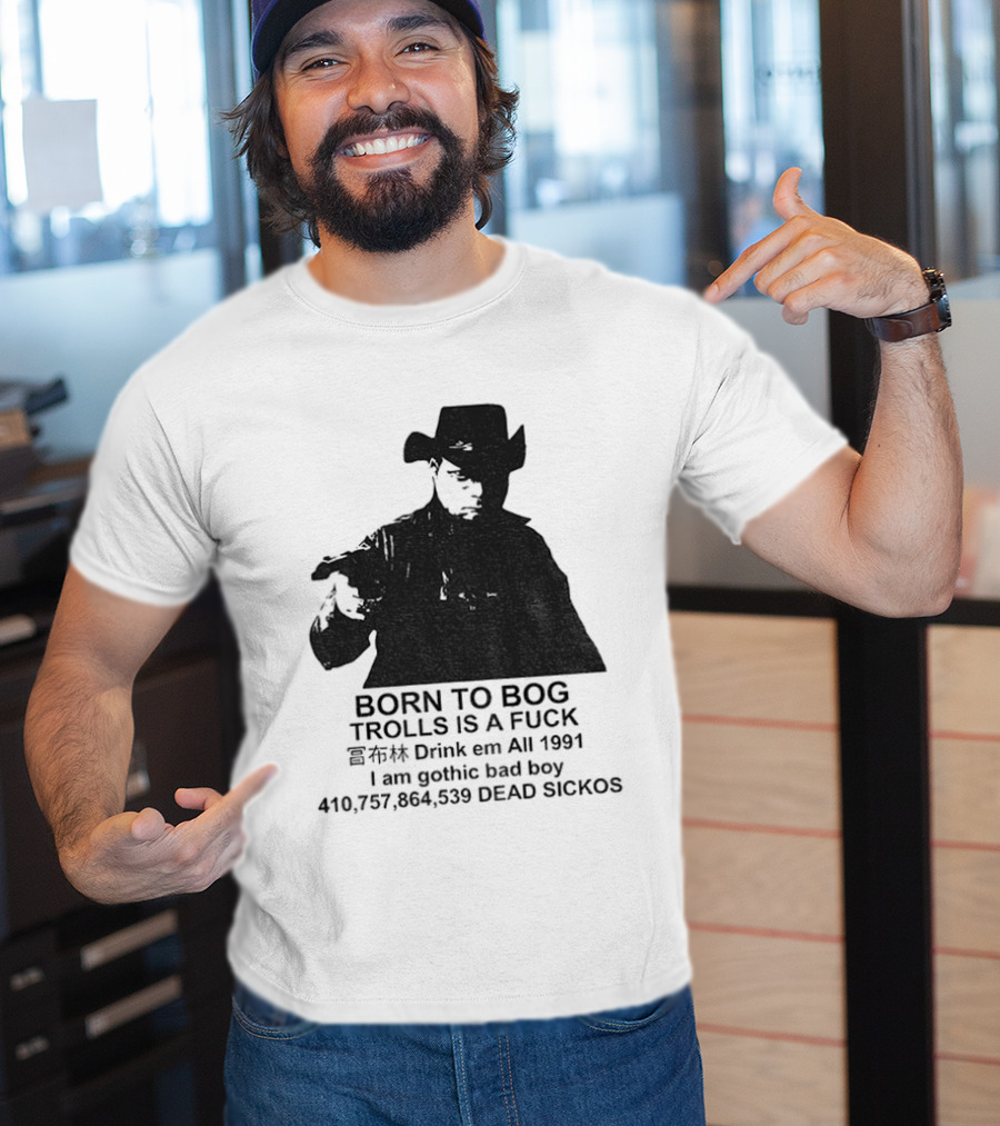 Born To Bog Trolls Drink Em All 1991 I Am Gothic Bad Boy T-Shirt