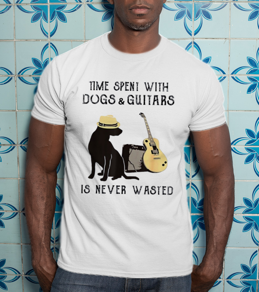 Time Spent With Dogs And Guitars Is Never Wasted Music Lovers Dog Lovers T-Shirt