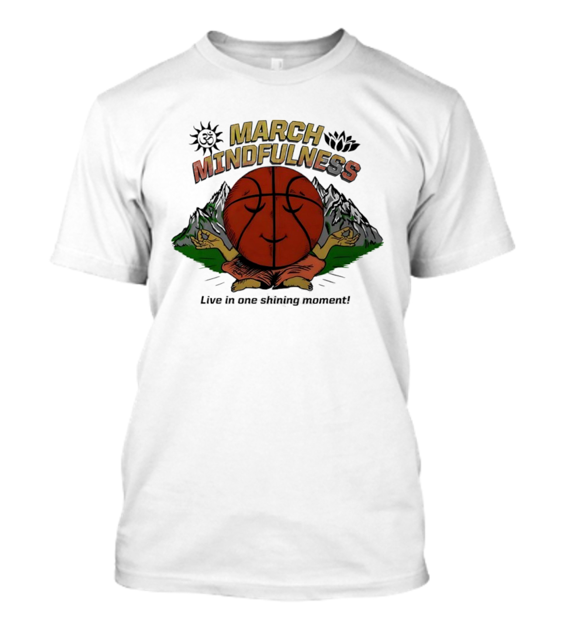 March Mindfulness Basketball Meditation Moment T-Shirt