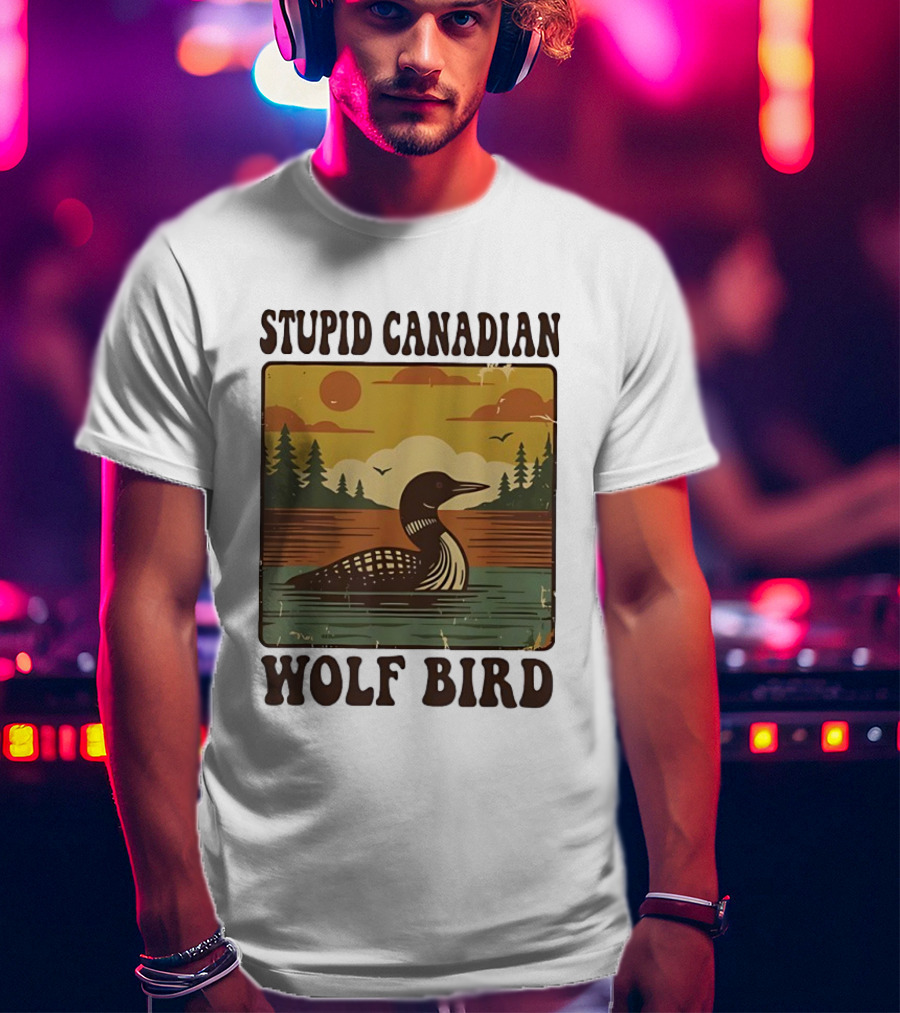 Stupid Canadian Wolf Bird Vintage Sunset Retro Lake Scene T-Shirt