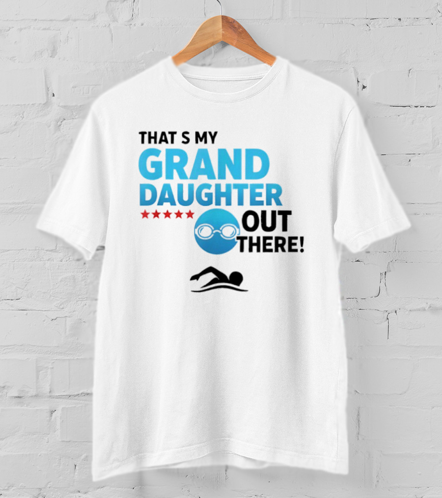 That's My Granddaughter Out There Proud Supportive Grandpa T-Shirt