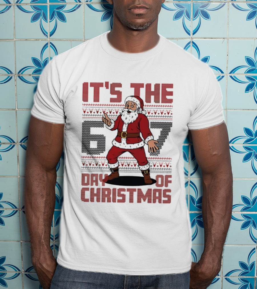 It's The 67 Day Of Christmas Santa Claus Funny T-Shirt