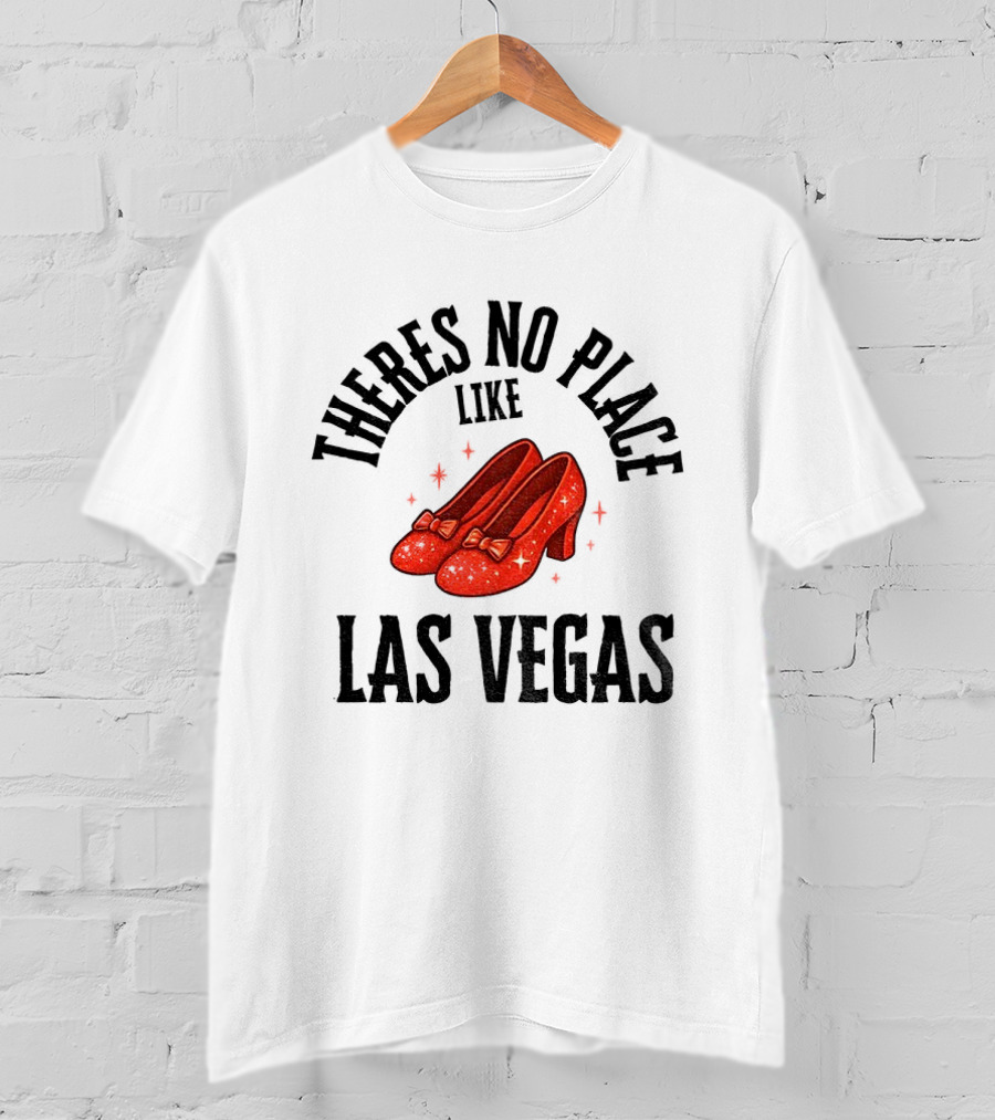 There’s No Place Like Las Vegas T-Shirt