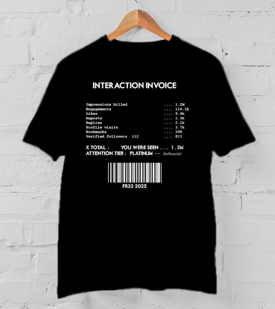 Interaction Invoice Fr33 2025 Impressions Billed 1.2m Attention Tier Platinum Barcode Edition T-Shirt