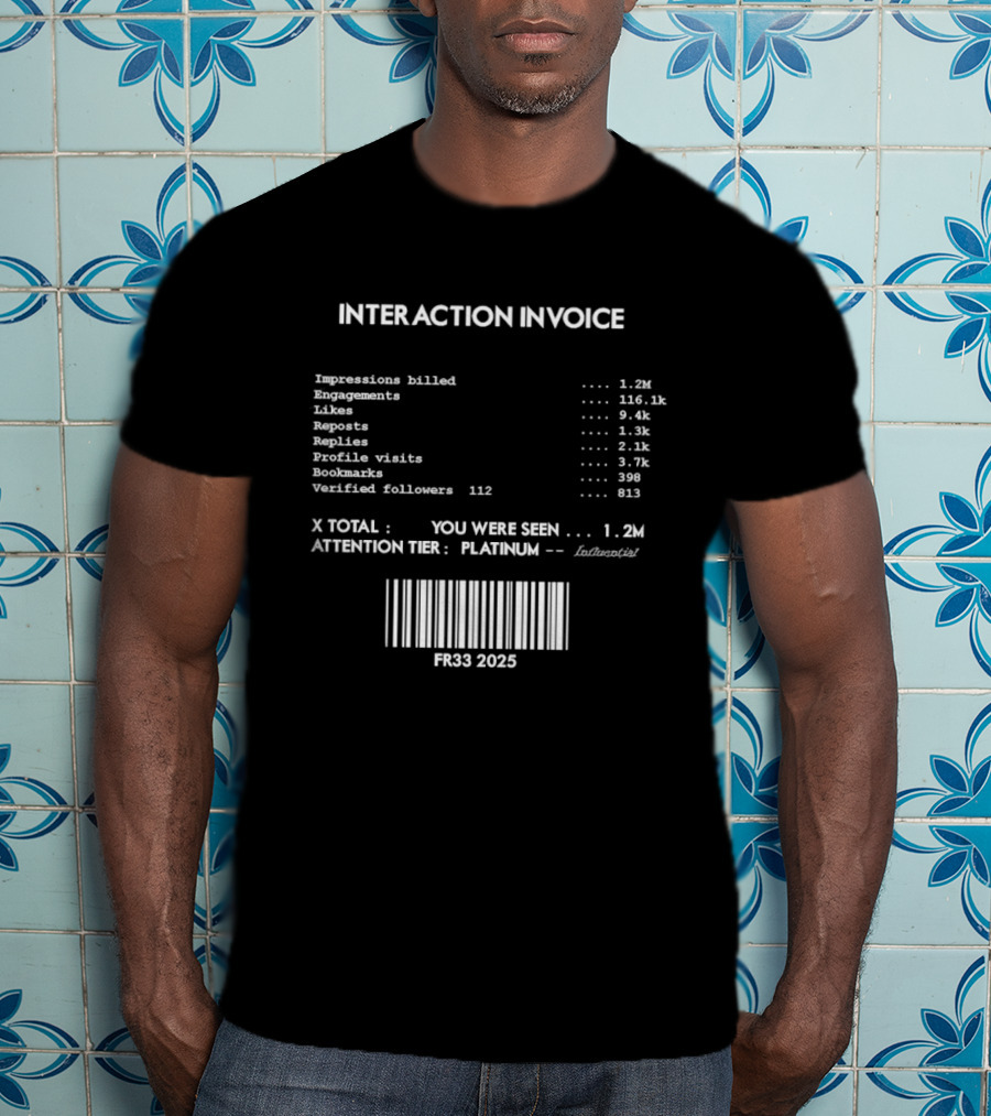 Interaction Invoice Fr33 2025 Impressions Billed 1.2m Attention Tier Platinum Barcode Edition T-Shirt