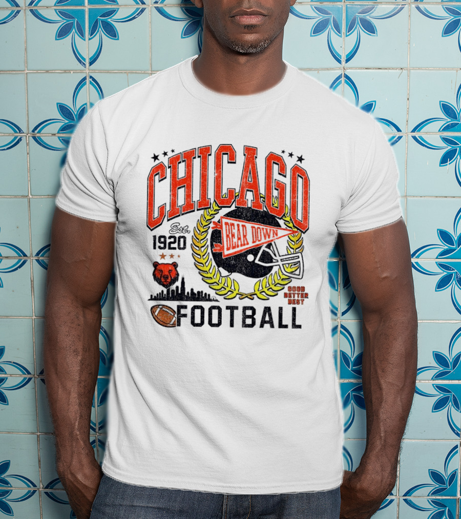 Chicago Bear Down 1920 Football Good Better Best T-Shirt