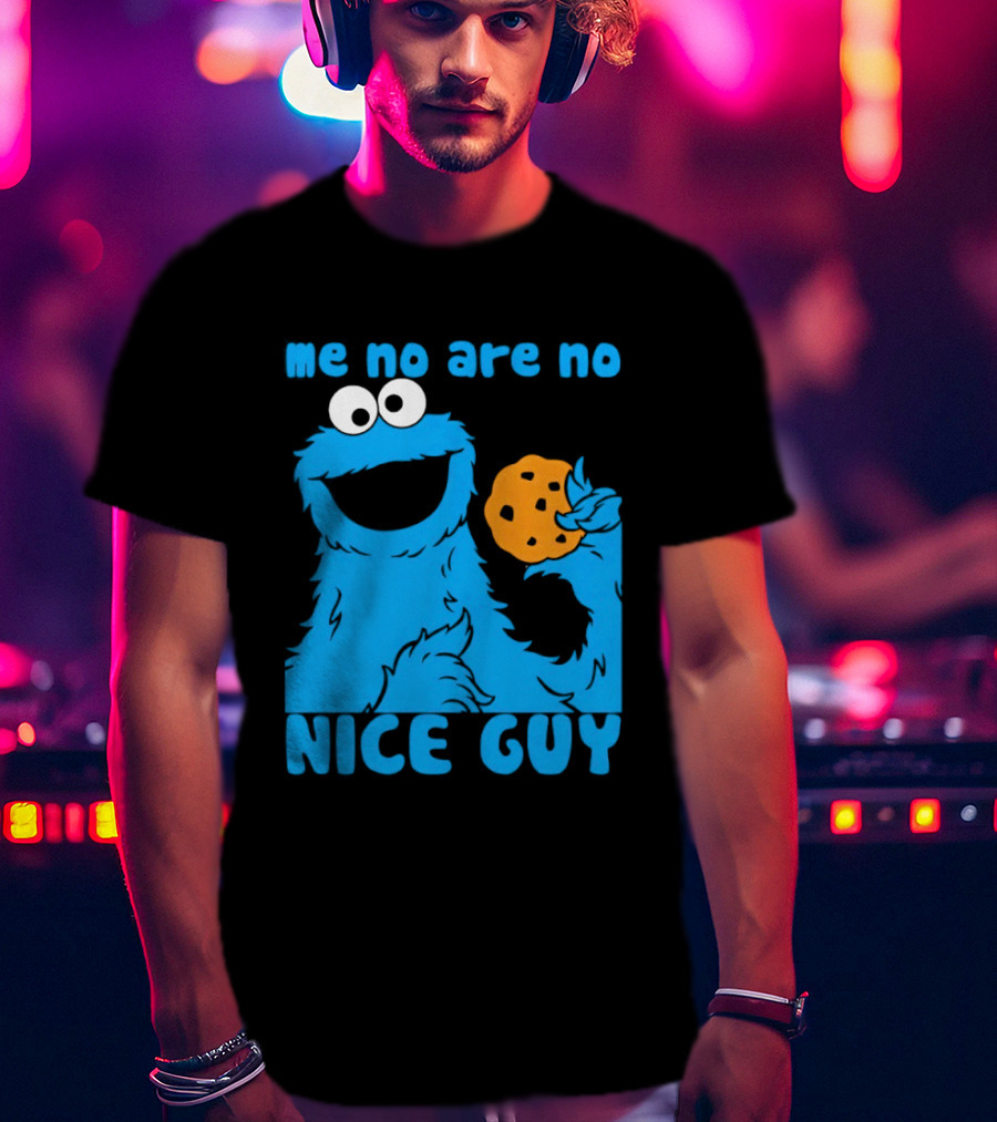 Me No Are No Nice Guy Cookie Monster Eating Cookie T-Shirt