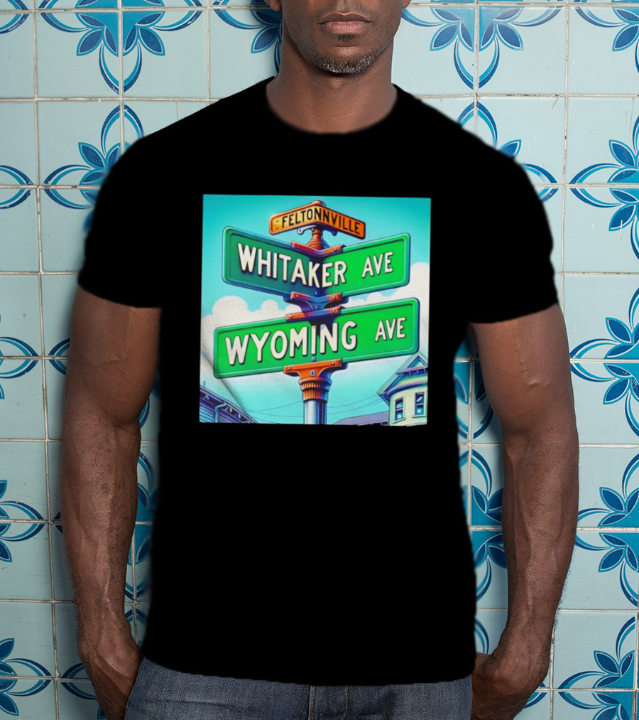 Feltonville Whitaker Ave Wyoming Ave Philadelphia Street Signs T-Shirt