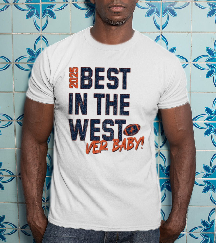 2025 Best In The West Denver Baby Broncos Football T-Shirt