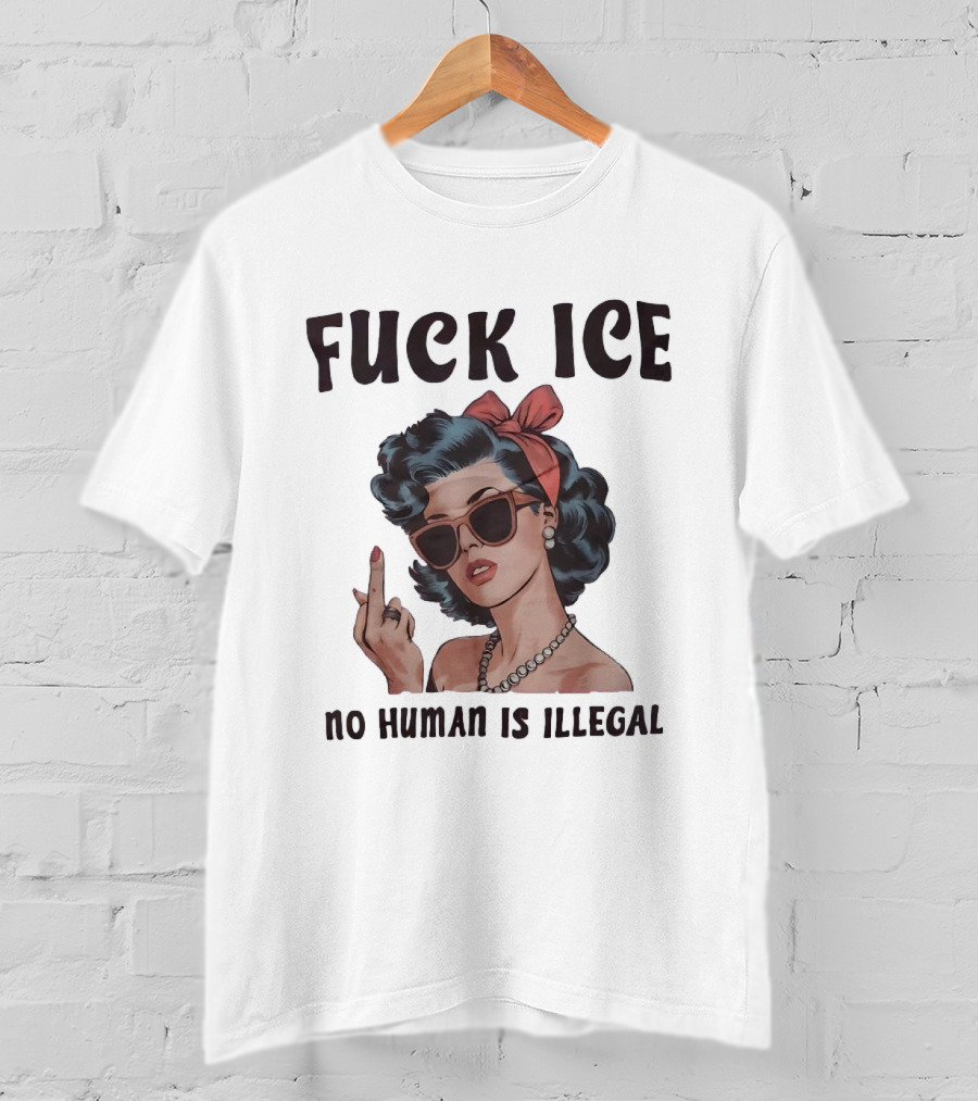 Fck Ice No Human Is Illegal Middle Finger Retro Pin Up Woman Bow Sunglasses T-Shirt