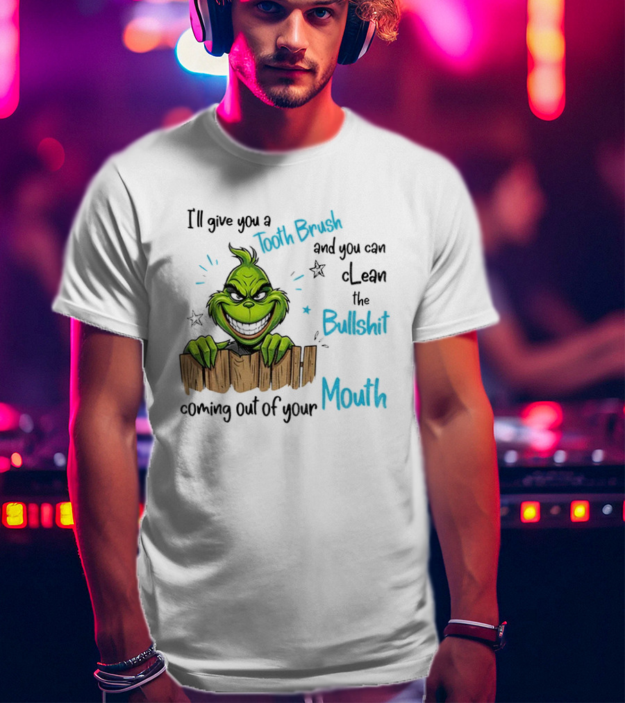 Grinch Tooth Fairy And Bullets Stay Out Of My Mouth T-Shirt
