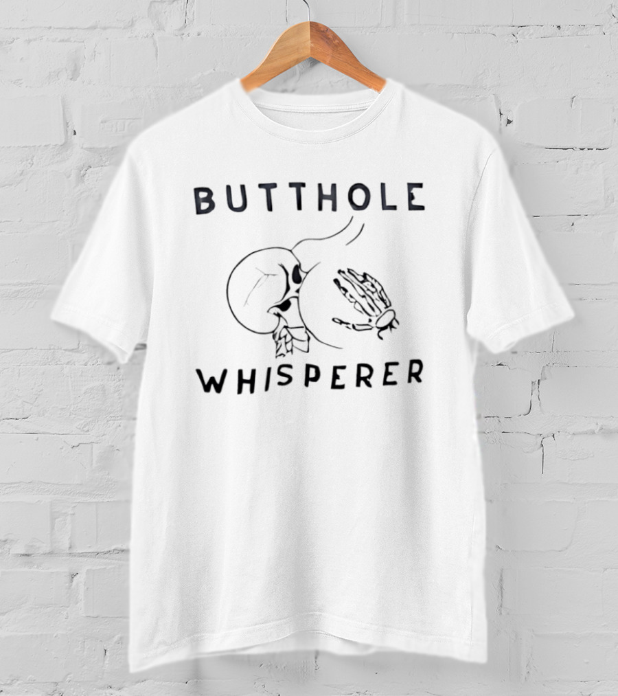 Butthole Whisperer Skeleton T-Shirt
