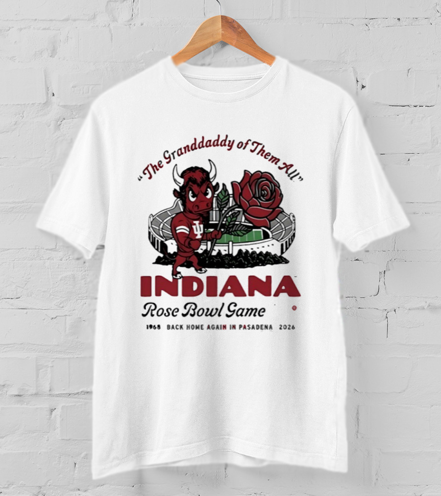 Indiana Hoosiers The Grandaddy Of Them All 2026 Rose Bowl Game T-Shirt