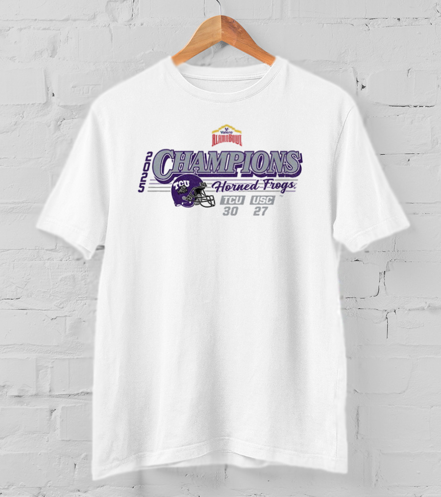 TCU Champions Horned Frogs 2025 Valero Alamo Bowl Victory Score 30 27 T-Shirt