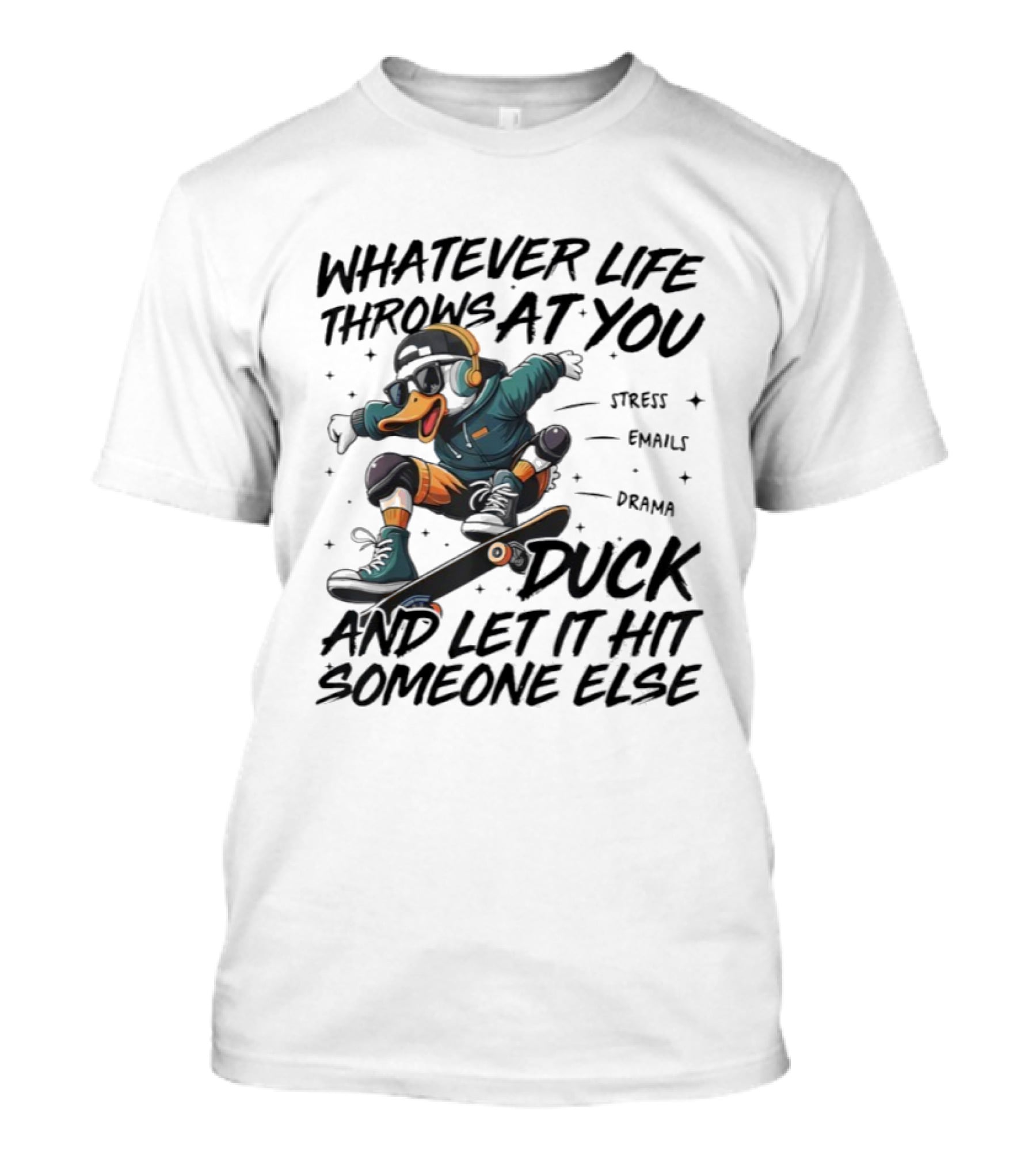 Whatever Life Throws At You Duck Skateboarding Attitude T-Shirt