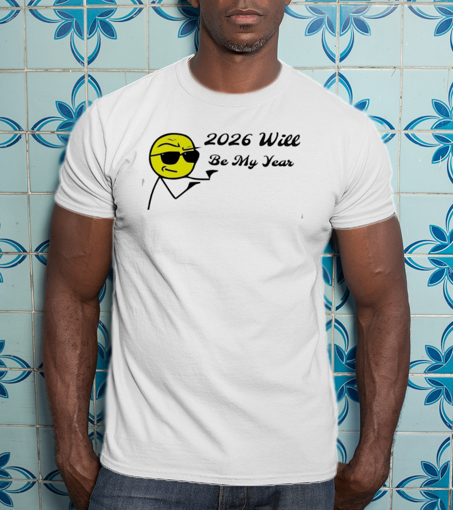 2026 Will Be My Year Cool Emoji With Sunglasses T-Shirt