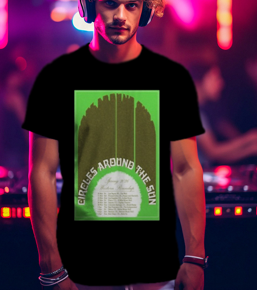 Circles Around The Sun Spring 2026 Western Roundup Tour Dates T-Shirt
