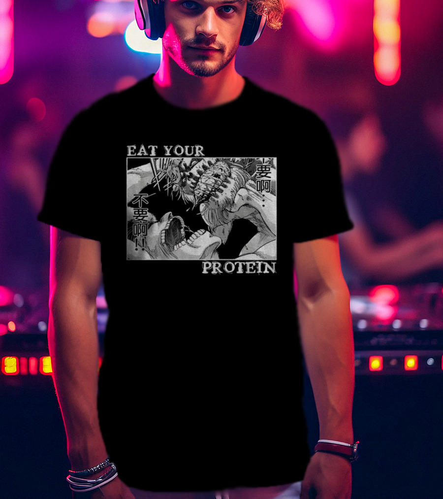 Eren Yeager Eat Your Protein Attack On Titan T-Shirt