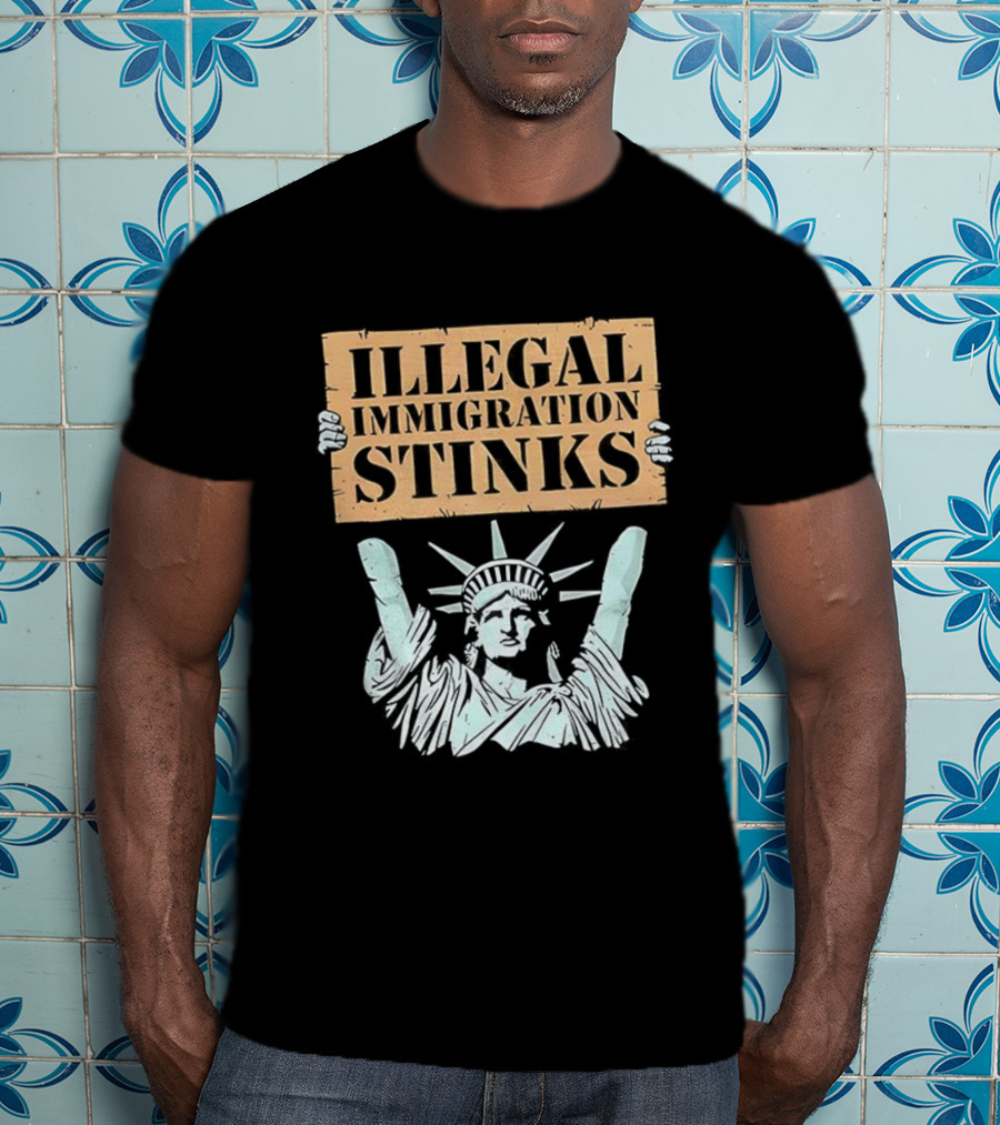 Illegal Immigration Stinks Liberty Protest T-Shirt