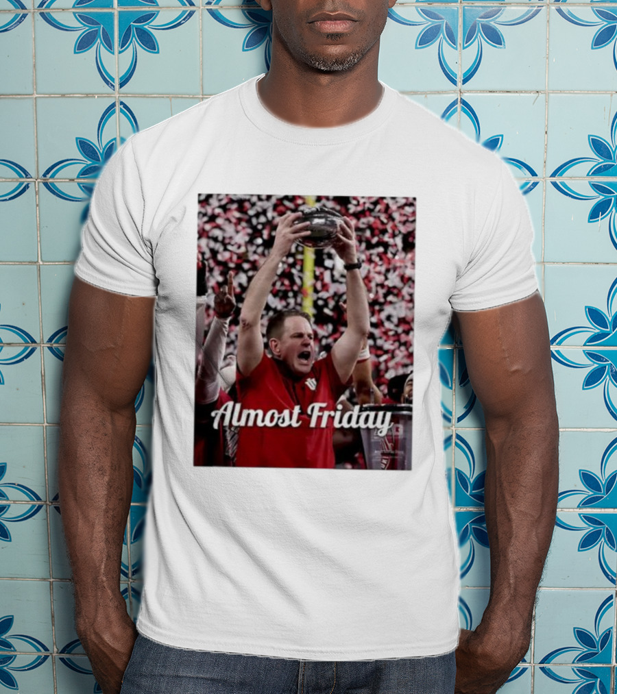 Almost Friday Coach Curt Cignetti Ohio State Victory Celebration T-Shirt