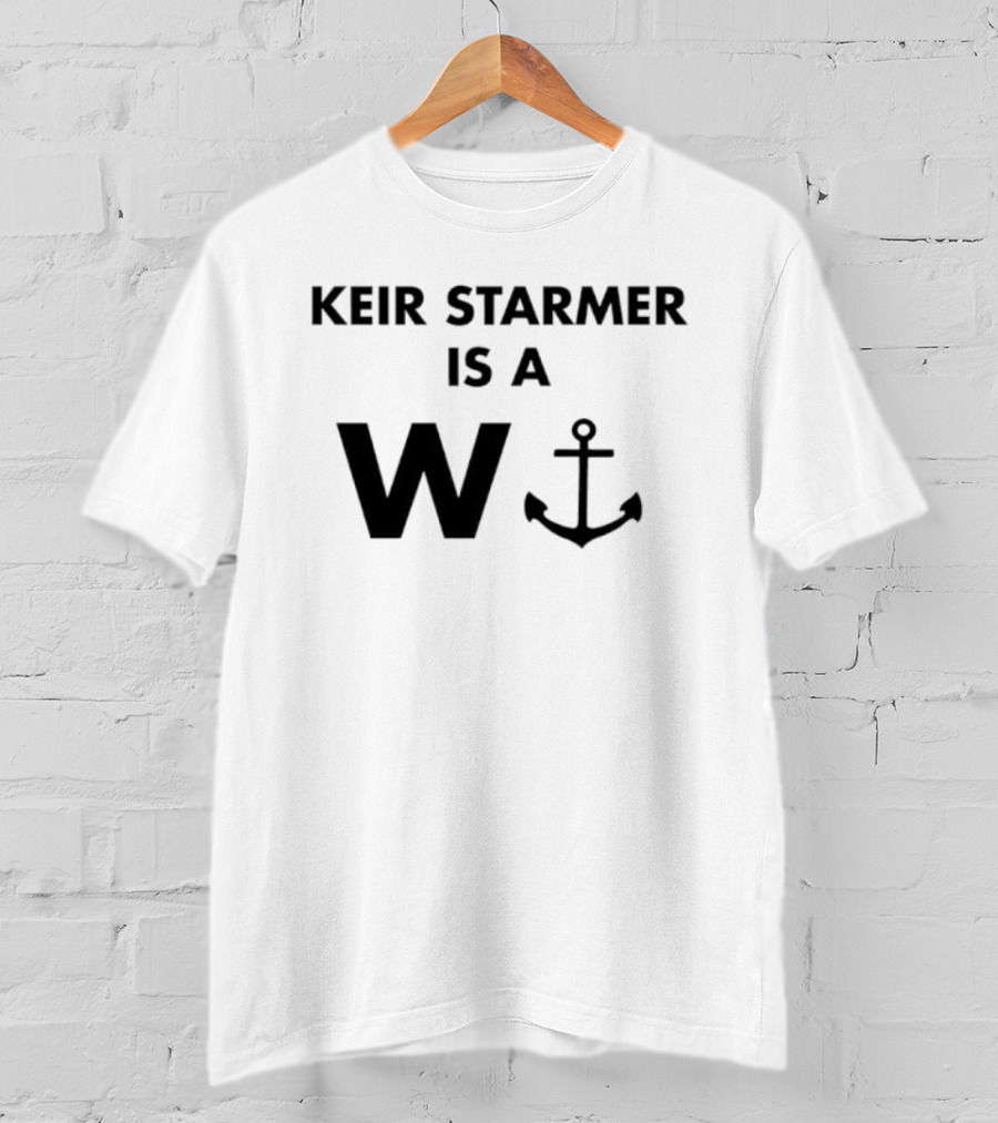 Keir Starmer Is A W Anchor T-Shirt
