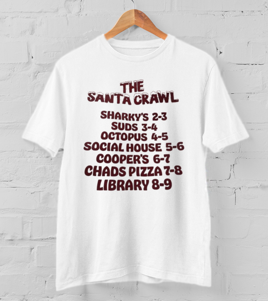 The Santa Crawl Sharky's Suds Octopus Social House Cooper's Chads Pizza Library Event Schedule T-Shirt