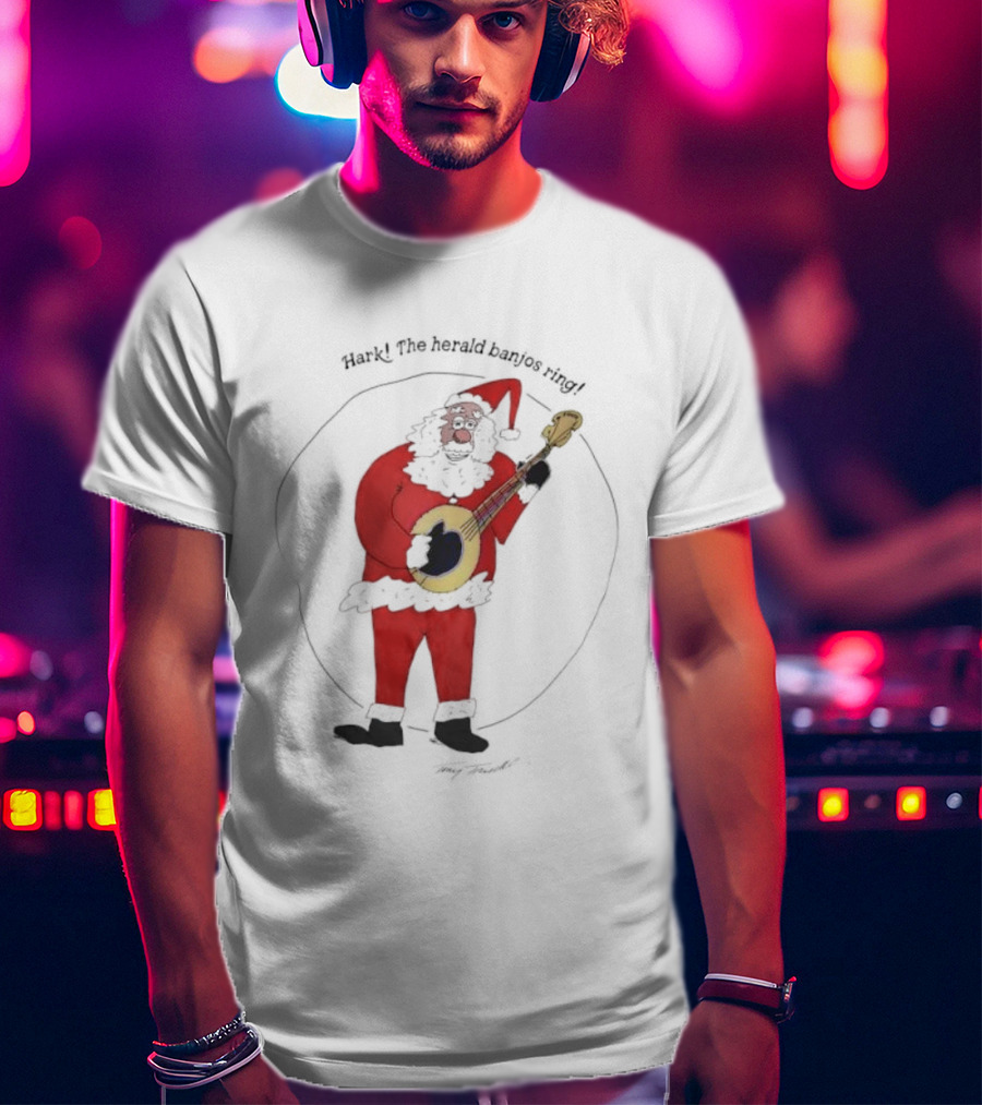 Tony Trischka Hark The Herald Banjos Ring Santa Claus Banjo T-Shirt