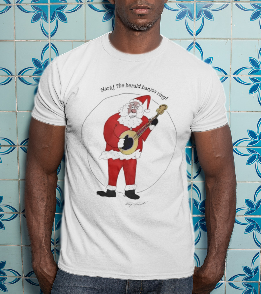 Tony Trischka Hark The Herald Banjos Ring Santa Claus Banjo T-Shirt