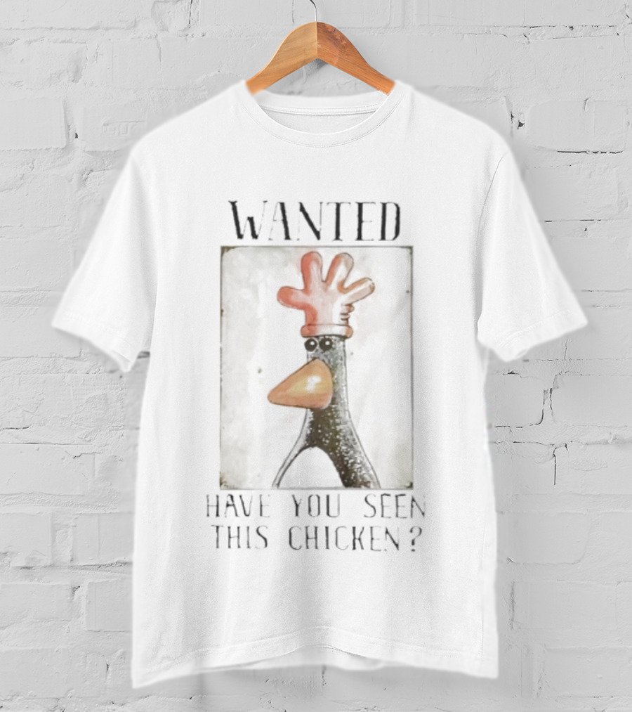 WANTED Have You Seen This Chicken Funny T-Shirt