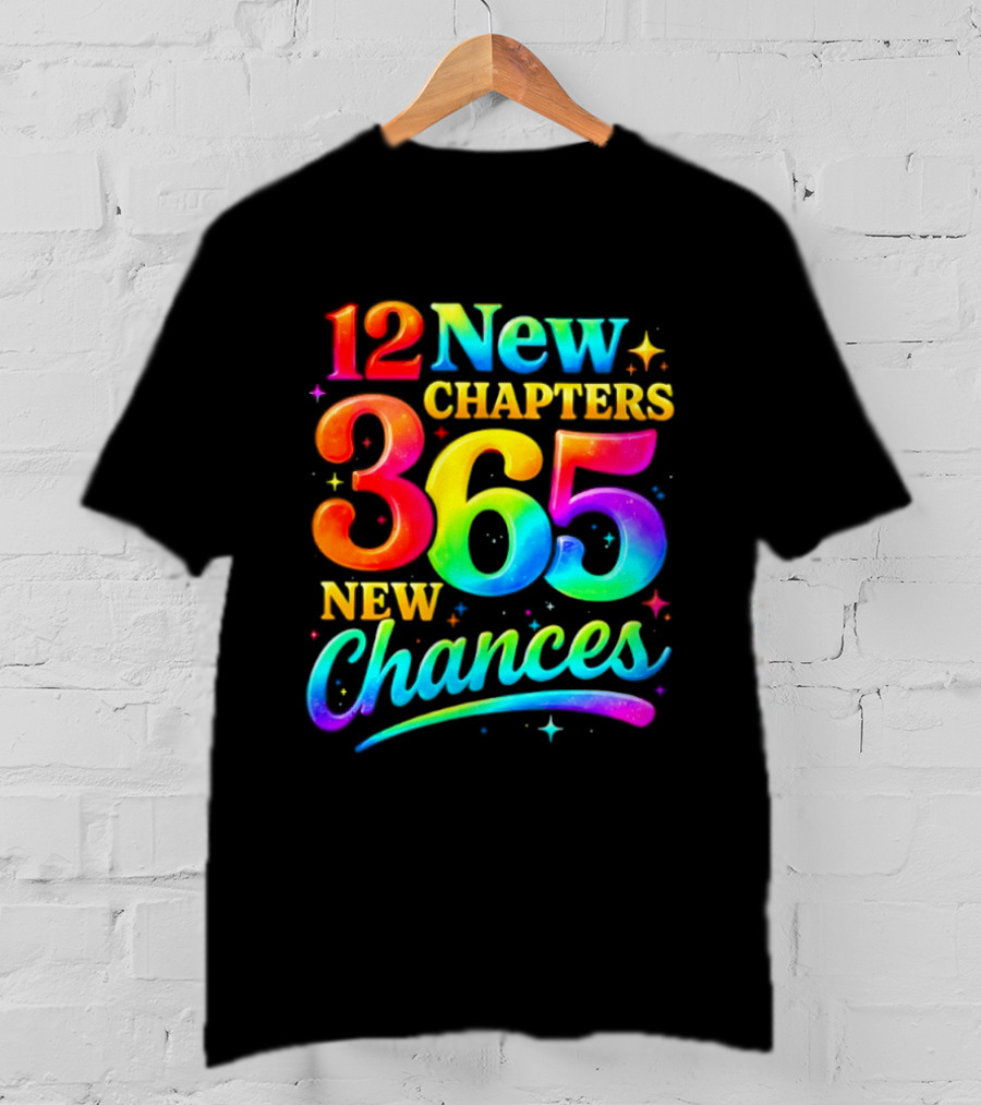 12 New Chapters 365 New Chances Neon Rainbow T-Shirt