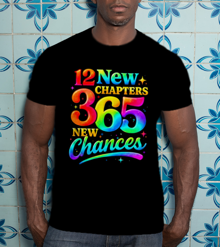 12 New Chapters 365 New Chances Neon Rainbow T-Shirt