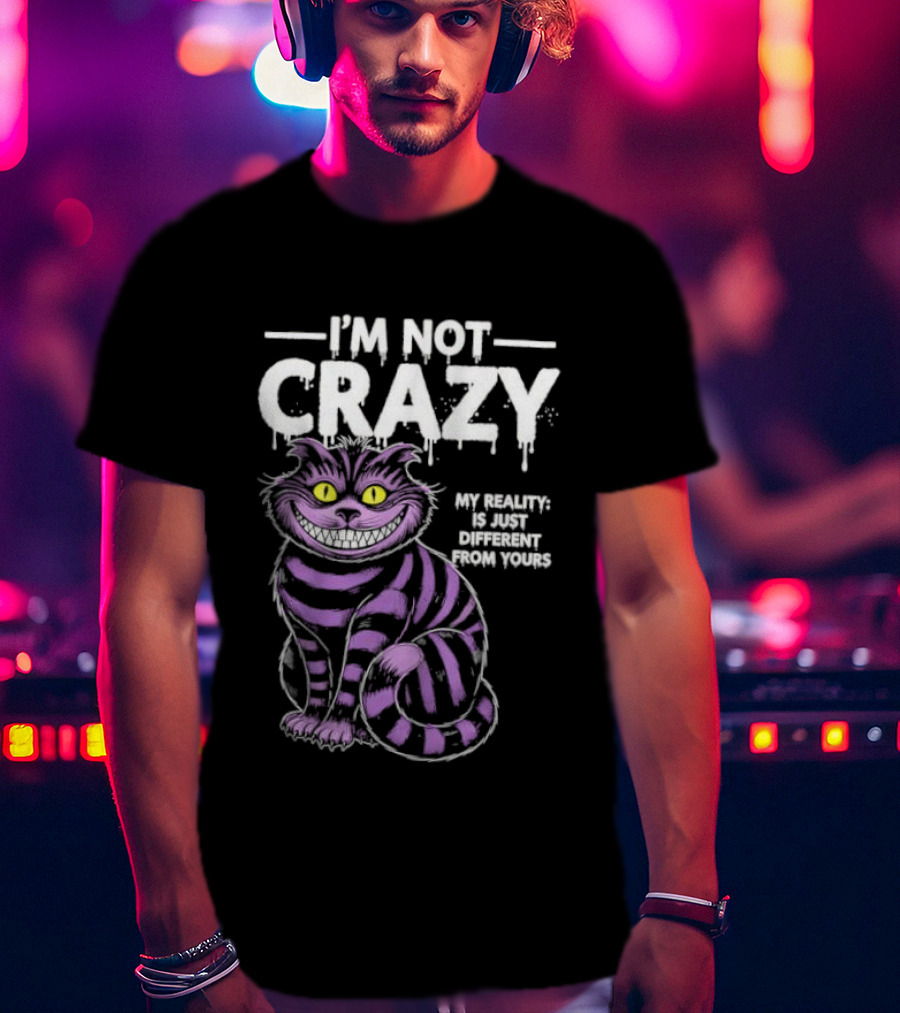 Cat Purple I’m Not Crazy My Reality Is Different From Yours T-Shirt