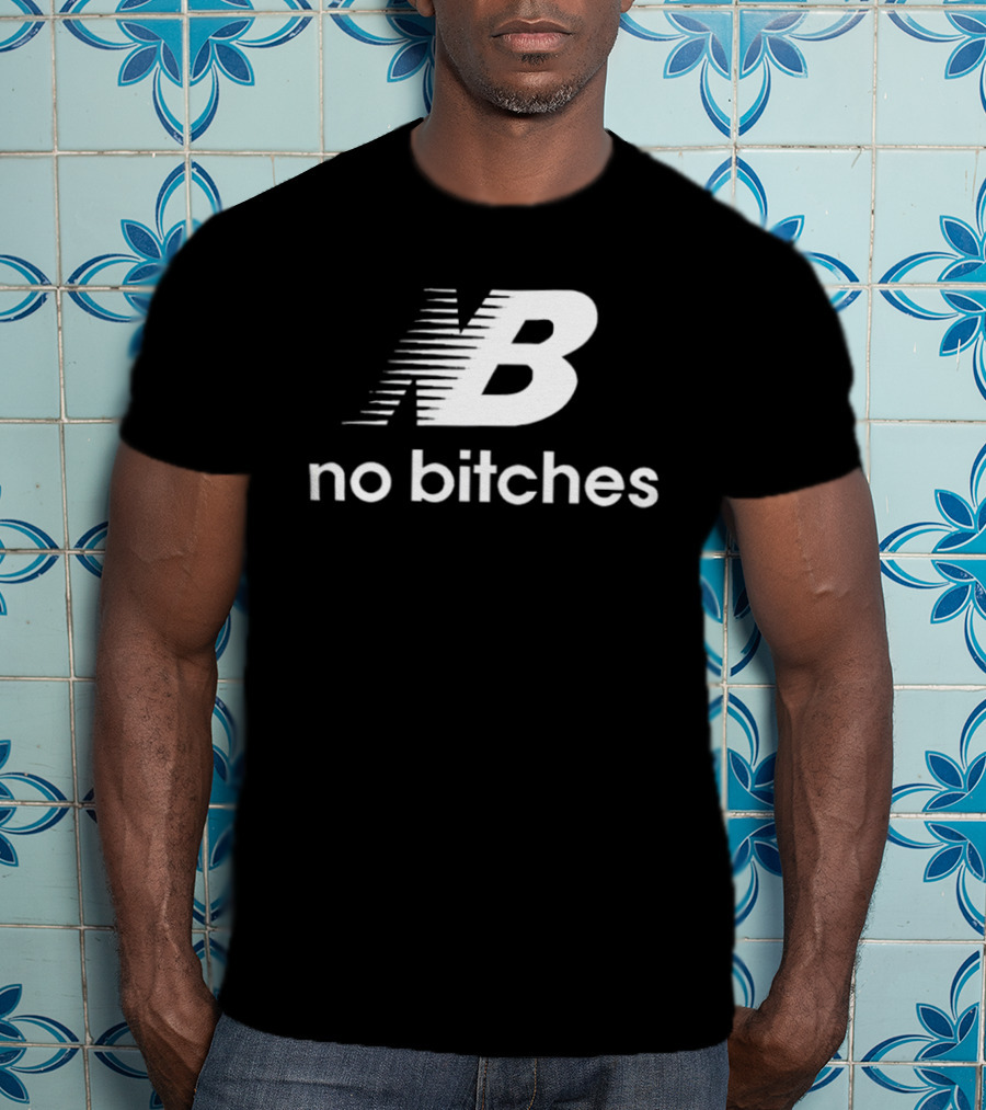 NB No Bitches Bold T-Shirt