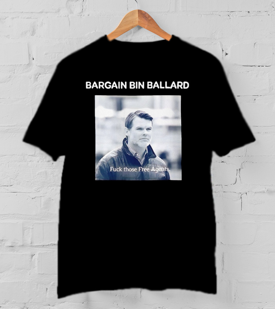 Bargain Bin Ballard Fuck Those Free Agents Indianapolis Colts T-Shirt
