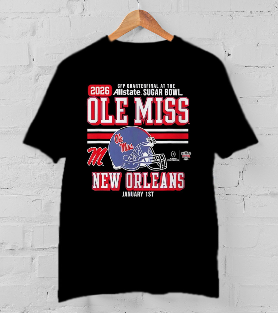 2026 Ole Miss Rebels CFP Quarterfinal Allstate Sugar Bowl New Orleans January 1st T-Shirt