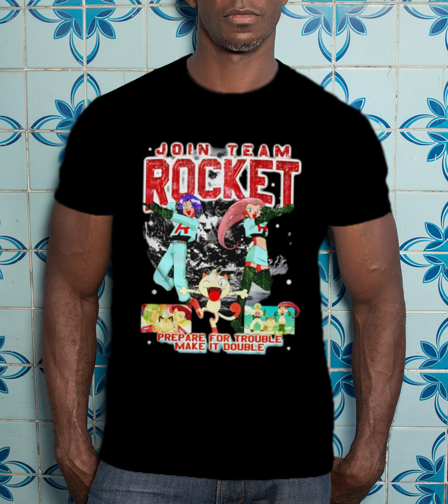 Join Team Rocket Prepare For Trouble Make It Double Pokemon T-Shirt