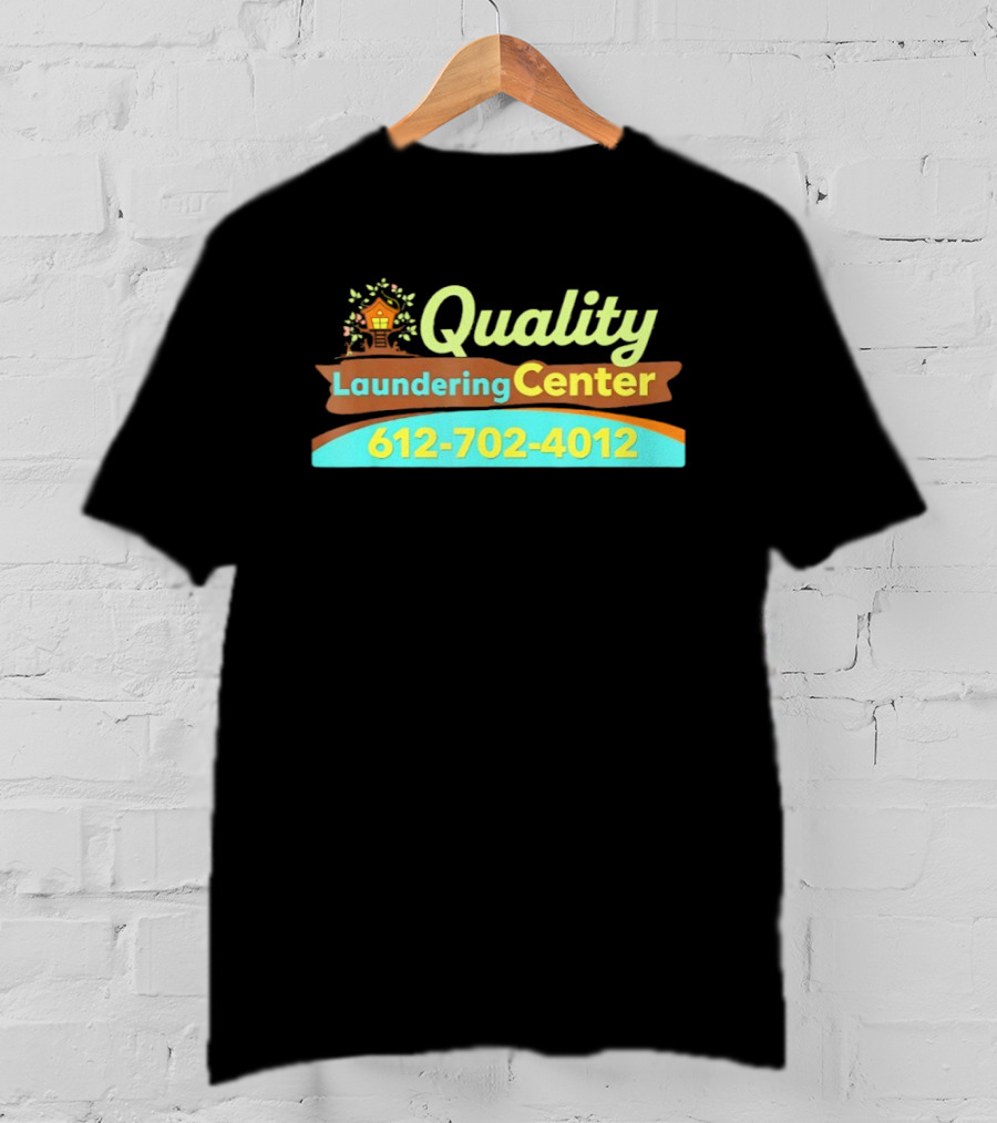 Quality Laundering Center Meme Day Care Learning 612 702 4012 T-Shirt