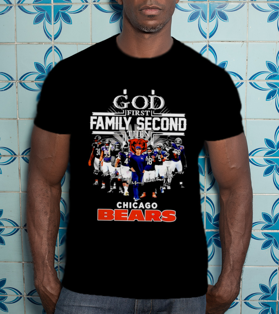 God First Family Second Then Chicago Bears Team Spirit T-Shirt