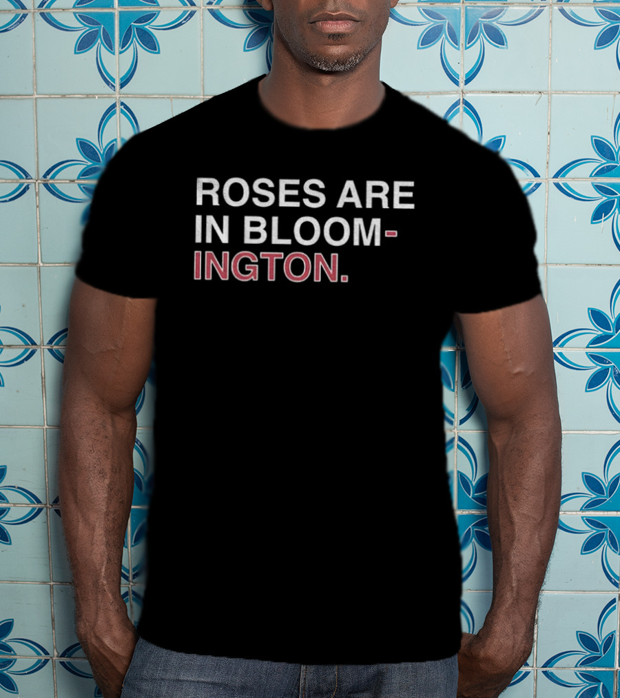 Roses Are In Bloomington Indiana Hoosiers Football Bowl Game Rose T-Shirt