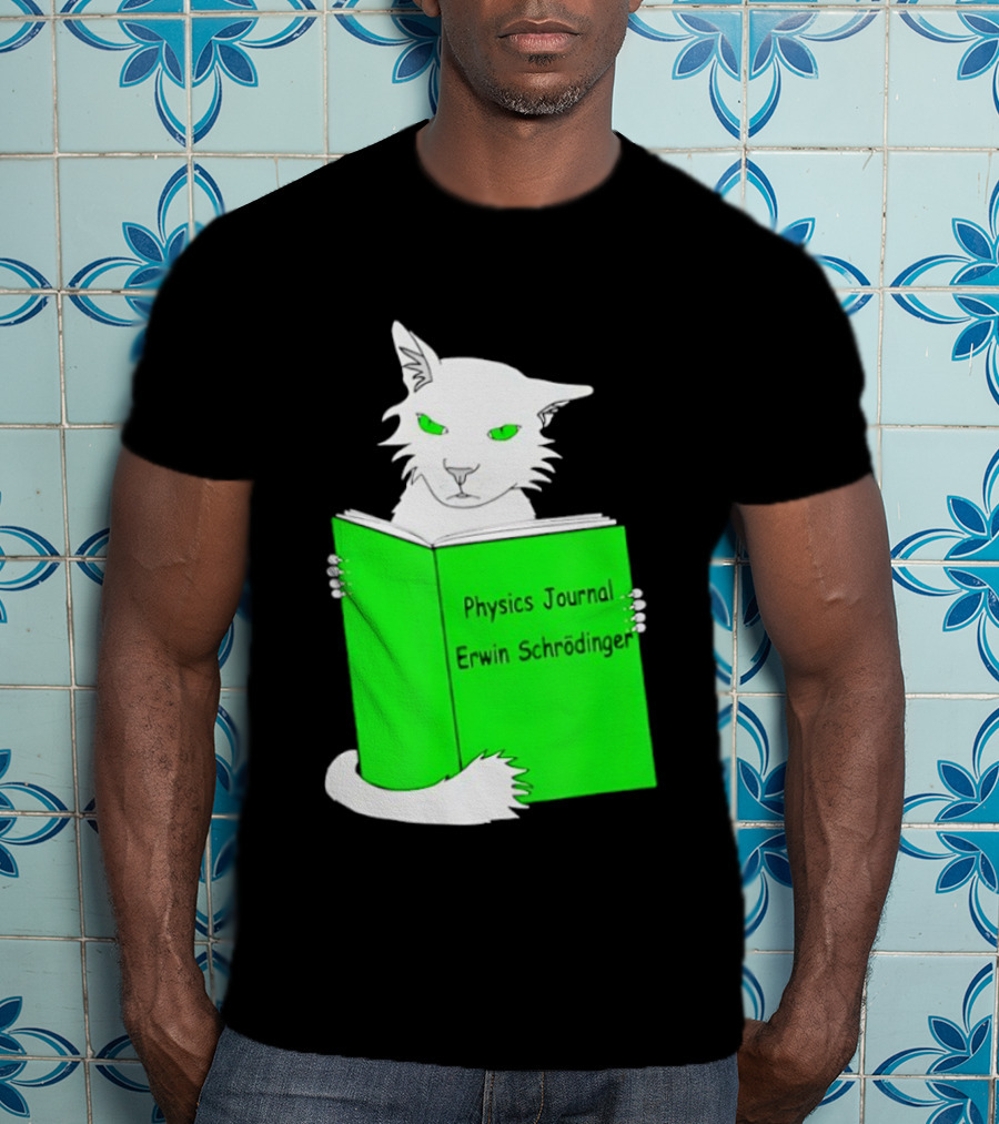Schrodinger’s Cat Reading Book Physics Journal Erwin Schrodinger T-Shirt