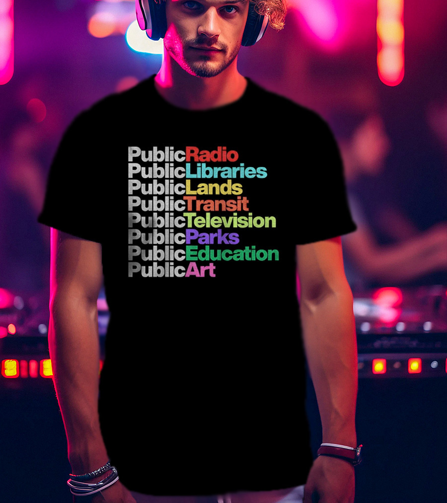 Public Radio Libraries Lands Transit Television Parks Education T-Shirt