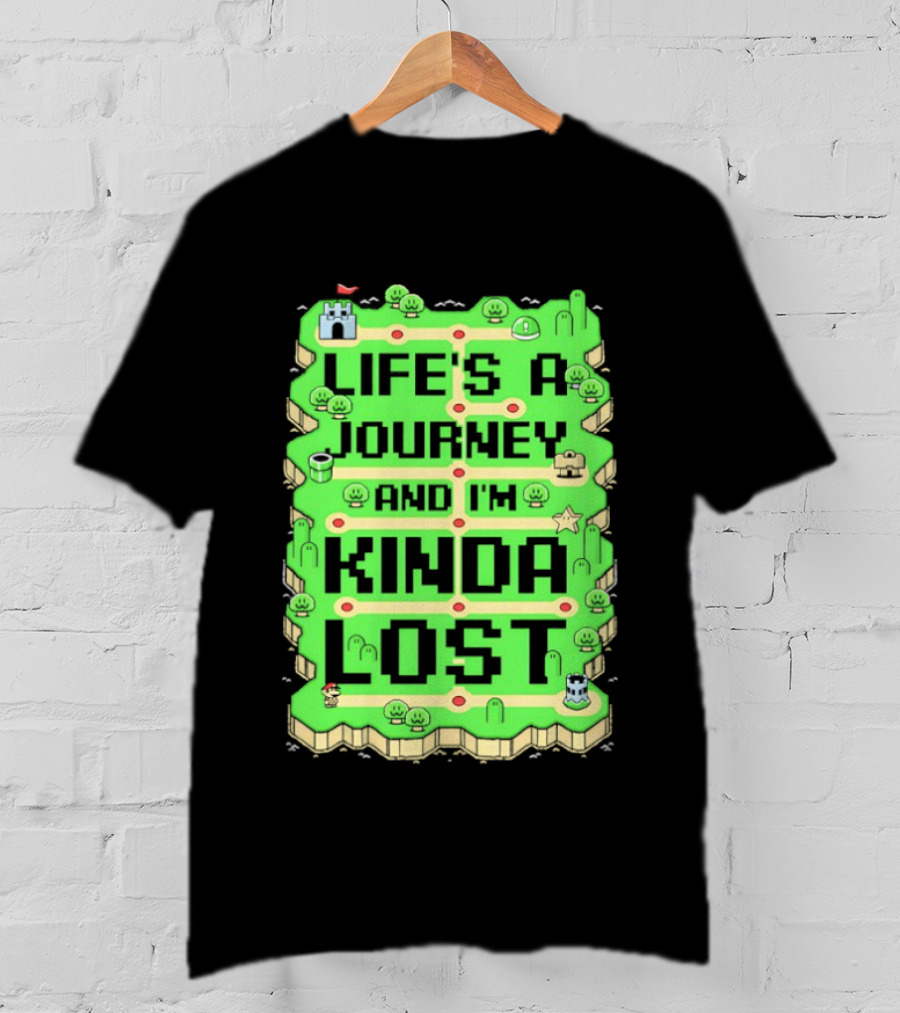 Life’s A Journey And I’m Kinda Lost T-Shirt