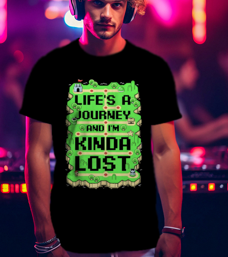 Life’s A Journey And I’m Kinda Lost T-Shirt
