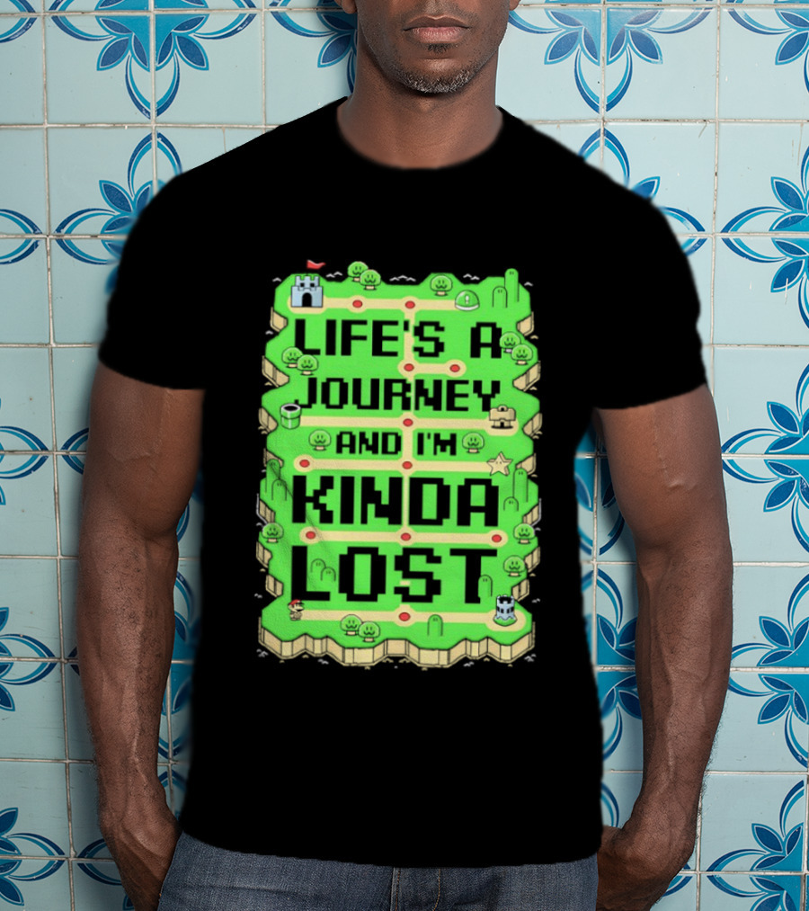 Life’s A Journey And I’m Kinda Lost T-Shirt