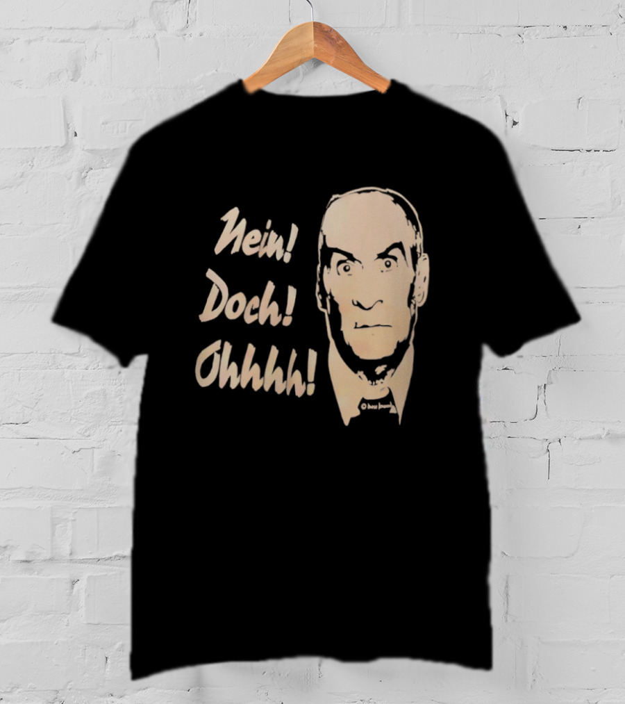 Louis De Funes Nein Doch Ohhhh Comedy Phrase T-Shirt