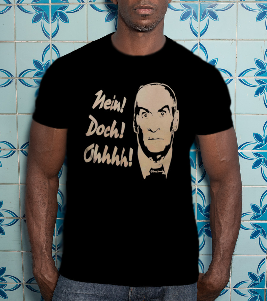 Louis De Funes Nein Doch Ohhhh Comedy Phrase T-Shirt